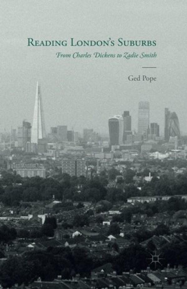 Cover Art for 9781349465361, Reading London's Suburbs 2015From Charles Dickens to Zadie Smith by G. Pope