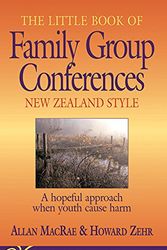 Cover Art for 9781561484034, The Little Book of Family Group Conferences: New Zealand Style: A Hopeful Approach When Youth Cause Harm by Allan MacRae