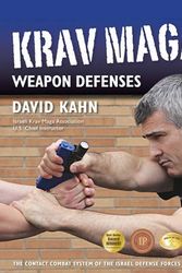 Cover Art for 9781594392405, Krav Maga Weapon Defenses: The Contact Combat System of the Israel Defense Forces by David Kahn
