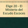Cover Art for 9789500805117, Elige 20 - El Misterio del Escudo Escoces by Louise Munro