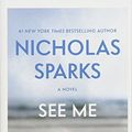Cover Art for 9781455595556, See Me by Nicholas Sparks