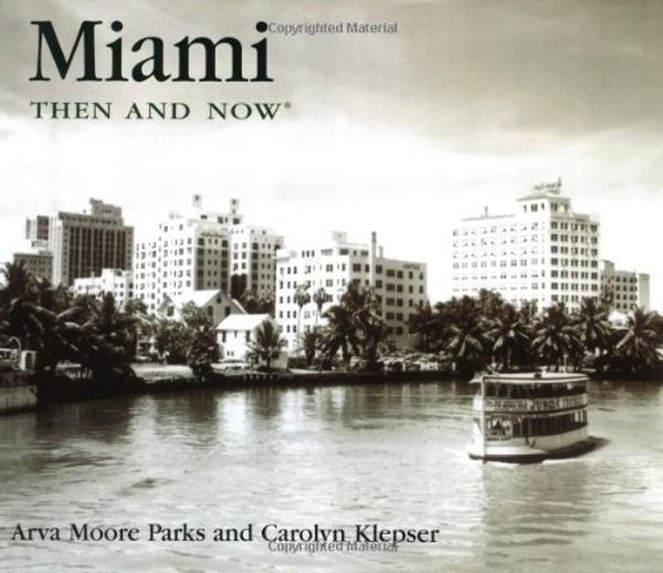 Cover Art for 9781571458520, Miami Then and Now by John Grabowski