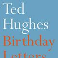 Cover Art for 8601404288647, Birthday Letters by Ted Hughes