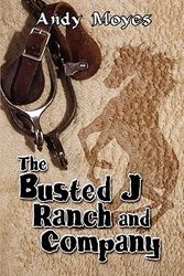 Cover Art for 9781606109922, The Busted J Ranch and Company by Andy Moyes