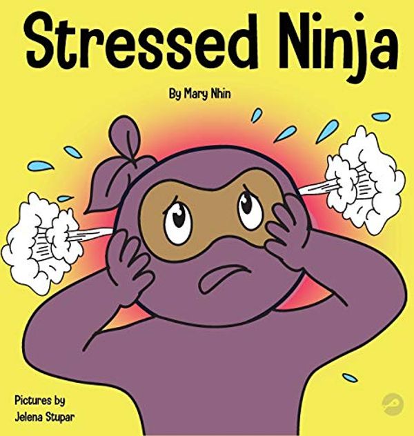 Cover Art for 9781953399359, Stressed Ninja: A Children's Book About Coping with Stress and Anxiety (30) by Mary Nhin, Grit Press, Grow