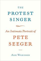 Cover Art for 9780307269959, The Protest Singer by Alec Wilkinson