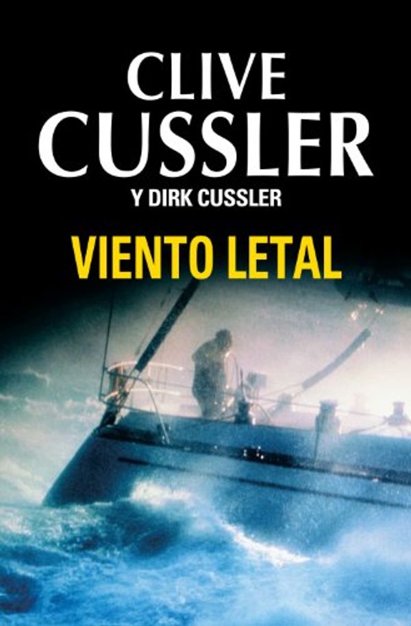 Cover Art for B00I5VTW6Y, Viento letal (Dirk Pitt 18) (Spanish Edition) by Dirk Cussler