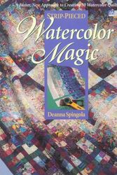 Cover Art for 9781564771346, Strip-Pieced Watercolor Magic by Deanna Spingola