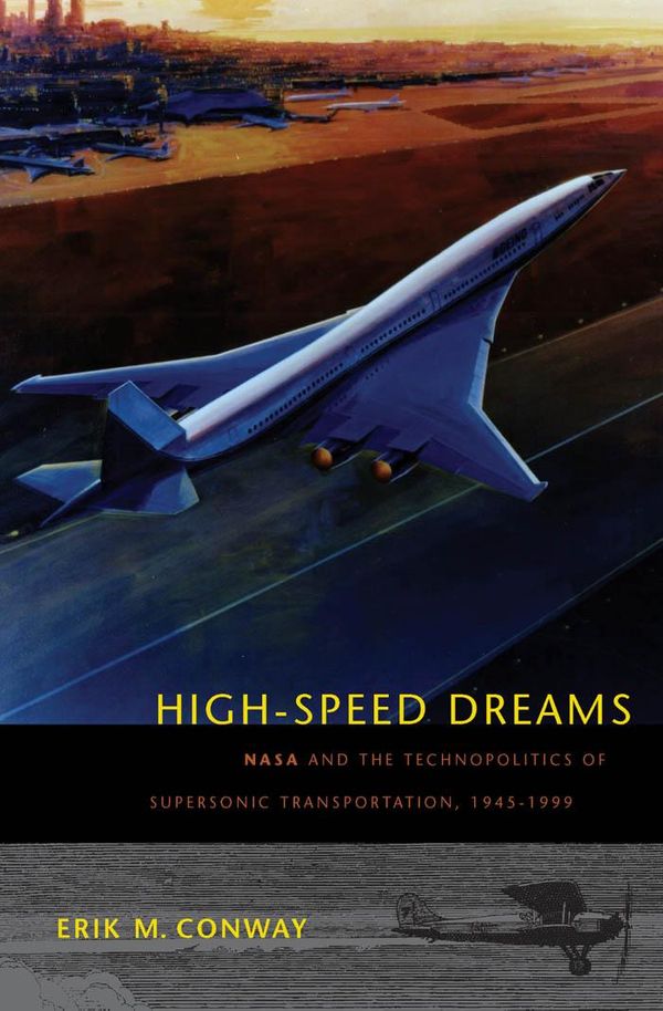 Cover Art for 9781421410432, High-Speed Dreams by Erik M. Conway