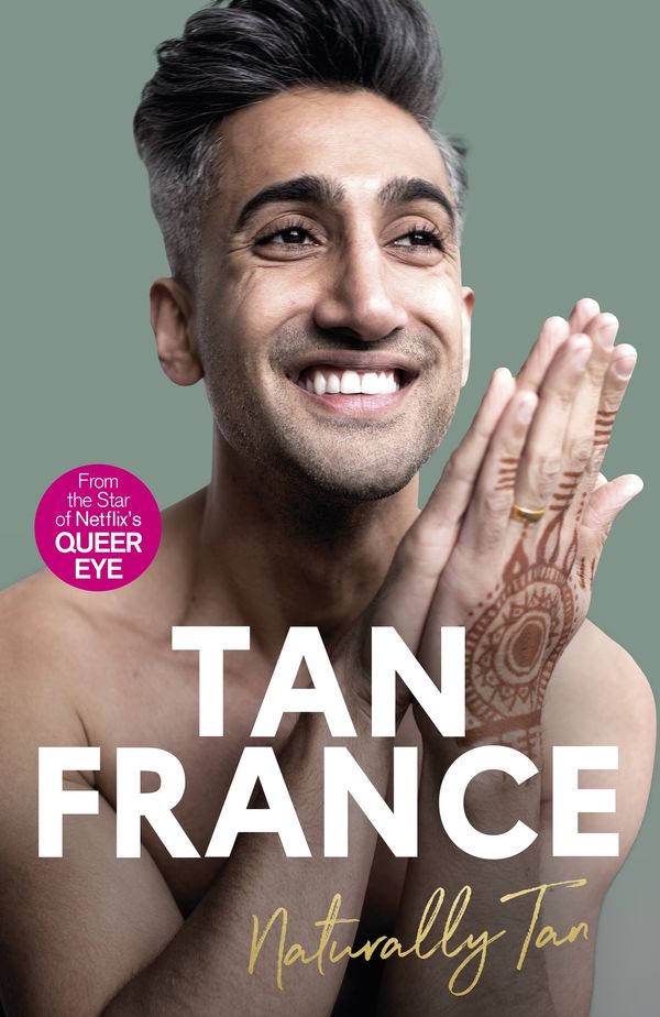 Cover Art for 9780753553718, Tan France: Love, Family, Queer Eye, and What I Wore by Tan France
