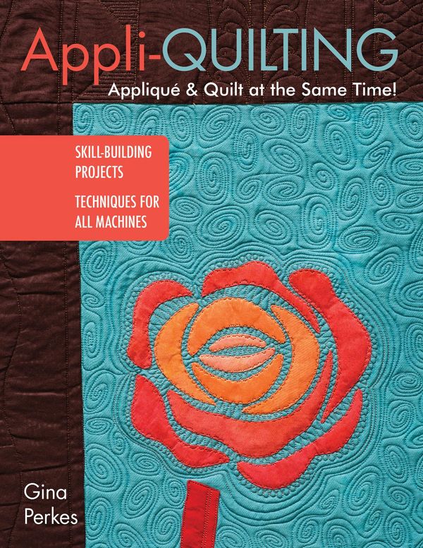Cover Art for 9781617452758, Appli-quilting - Appliqué & Quilt at the Same Time! by Gina Perkes