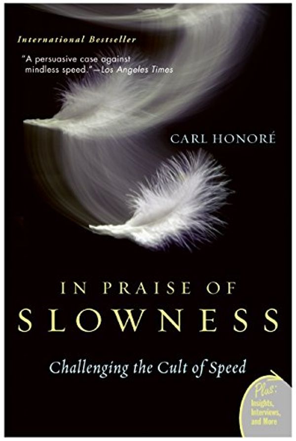 Cover Art for 9780060545789, In Praise of Slow by Carl Honore