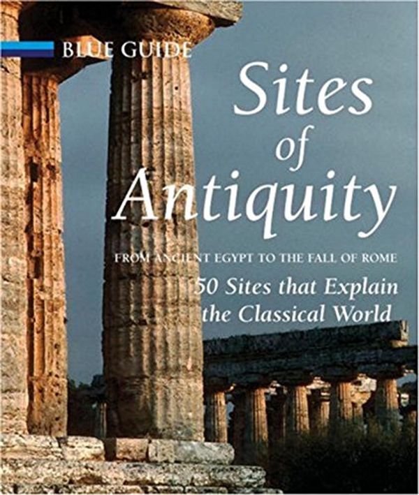 Cover Art for 9781905131310, Sites of Antiquity by Charles Freeman