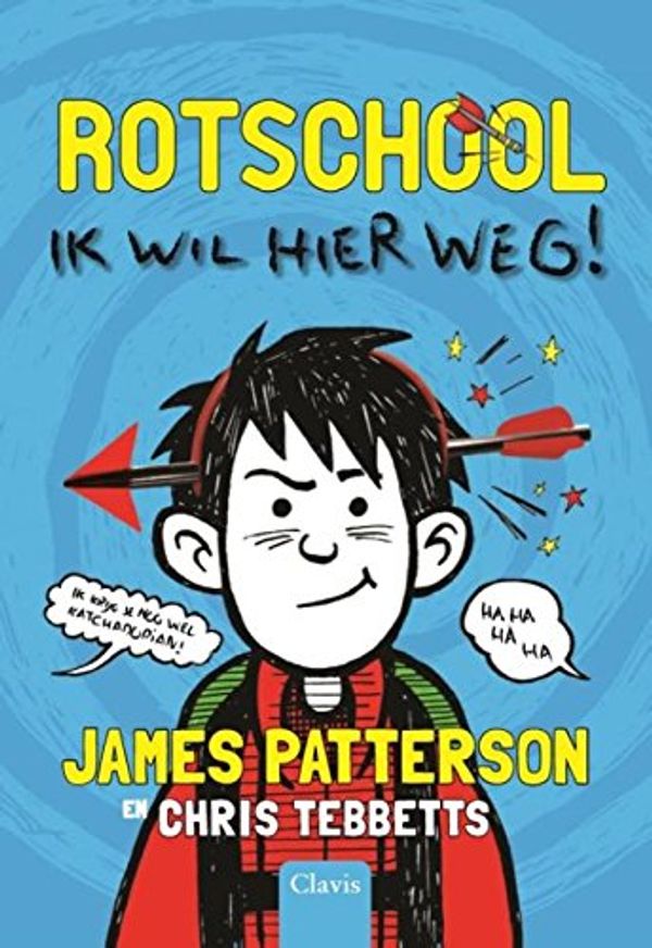 Cover Art for 9789044826876, Ik wil hier weg! (Rotschool) by James Patterson, Chris Tebbets