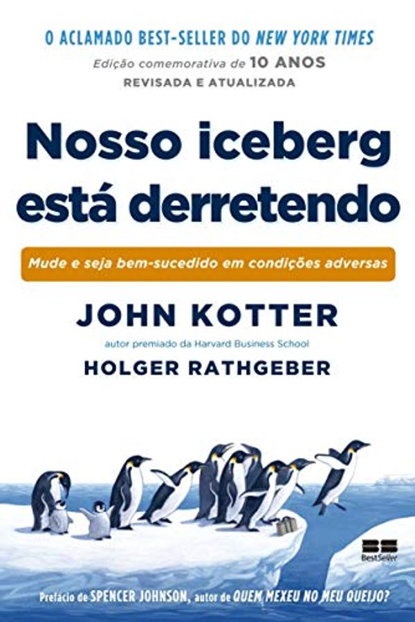 Cover Art for 9788546501076, Nosso Iceberg Esta Derretendo (Em Portugues do Brasil) by John Kotter e Holger Rathgeber