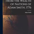 Cover Art for 9781016261081, Select Chapters and Passages From the Wealth of Nations of Adam Smith, 1776 by Adam Smith