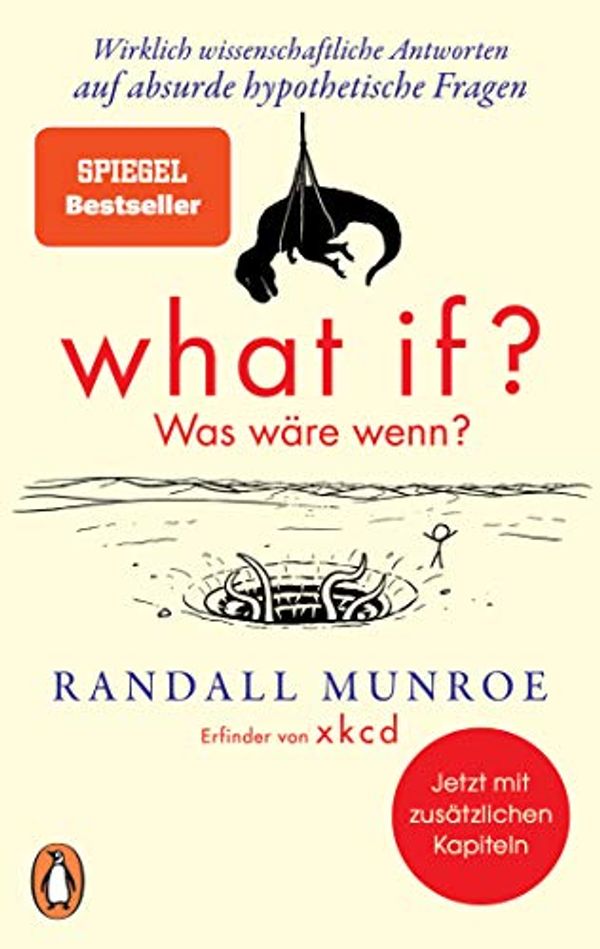 Cover Art for B00LL5EWIY, What if? Was wäre wenn?: Wirklich wissenschaftliche Antworten auf absurde hypothetische Fragen (German Edition) by Randall Munroe