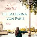 Cover Art for 9783746634951, Die Ballerina von Paris by Alli Sinclair