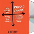 Cover Art for 9781427292513, Radical Candor: Be a Kick-Ass Boss Without Losing Your Humanity by Kim Scott