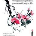 Cover Art for B079Y67TC3, Ikigai: Os segredos dos japoneses para uma vida longa e feliz (Portuguese Edition) by García, Héctor, Francesc Miralles