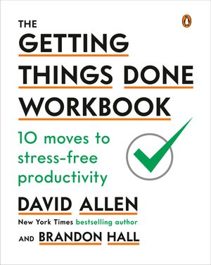 Cover Art for 9780143133438, The Getting Things Done Workbook: 10 Moves to Stress-Free Productivity by David Allen