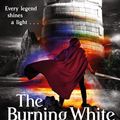 Cover Art for 9780356504643, The Burning White by Brent Weeks