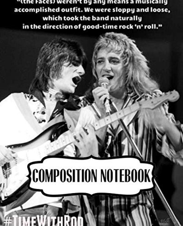 Cover Art for 9781697482997, Composition Notebook: Rod Stewart British Rock Singer Songwriter Best-Selling Music Artists Of All Time Great American Songbook Billboard Hot 100 ... Composition Notebooks, One Subject 110 Pages by Music Funny Guy