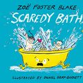 Cover Art for B09JSN3Q8R, Scaredy Bath by Foster Blake, Zoë