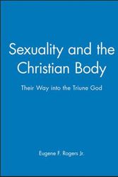 Cover Art for 9780631210702, Sexuality and the Christian Body by Eugene F. Rogers