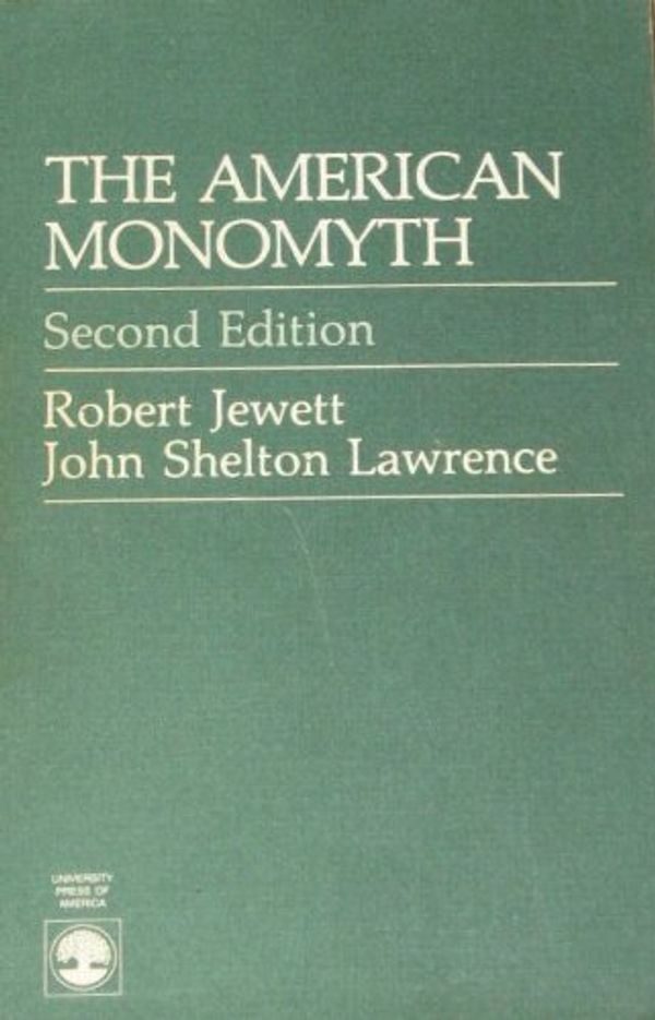 Cover Art for 9780819167682, The American Monomyth by Robert Jewett, John Shelton Lawrence