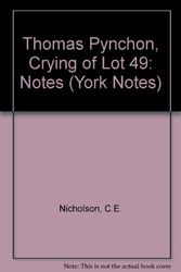 Cover Art for 9780582782495, Thomas Pynchon, "Crying of Lot 49": Notes (York Notes) by Nicholson, C.E., Stevenson, R. W.