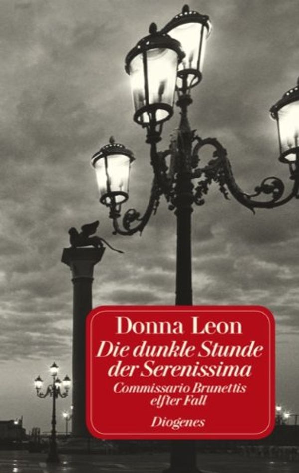 Cover Art for 9783257231816, Die dunkle Stunde der Serenissima by Donna Leon