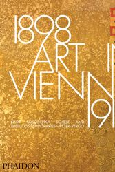 Cover Art for 9780714868783, Art in Vienna 1898-1918: Klimt, Kokoschka, Schiele and their contemporaries: 4th edition by Peter Vergo