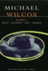 Cover Art for 9781408119440, Wilcox Plays: 1: Rents, Accounts, Lent, Massage (Contemporary Dramatists) by Michael Wilcox