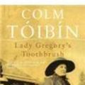 Cover Art for 9780330520959, Lady Gregory's Toothbrush by Colm Toibin