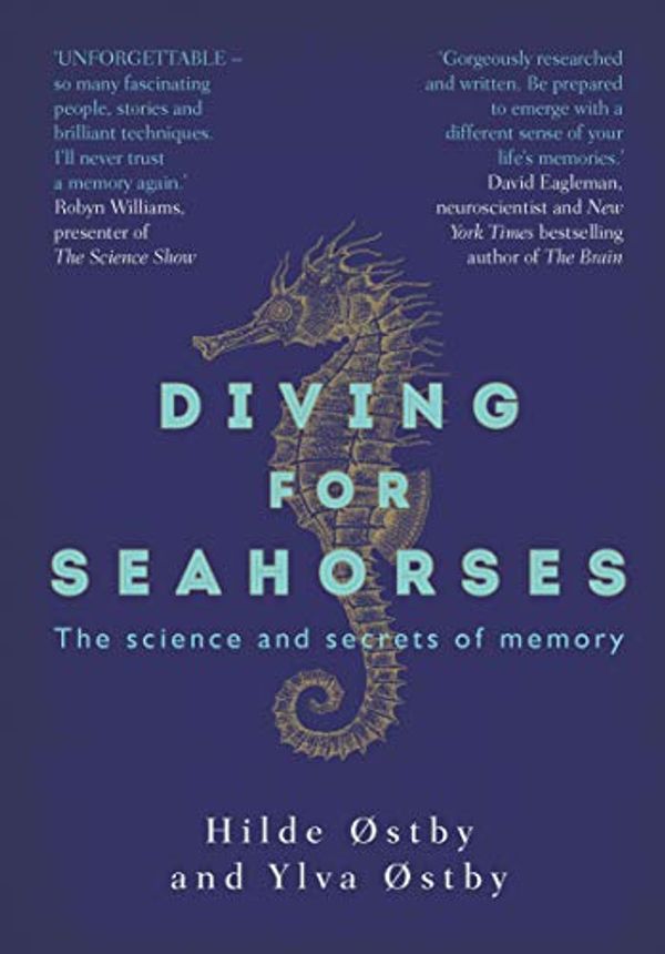 Cover Art for B07GXF89RS, Diving for Seahorses : The Science and Secrets of Memory by Østby, Hilde, Østby, Ylva