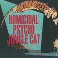 Cover Art for 9780740722998, Homicidal Psycho Jungle Cat: a Calvin and Hobbes Collection by Bill Watterson