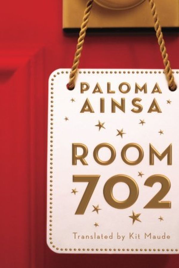 Cover Art for 9781503945838, Room 702 by Paloma Ainsa
