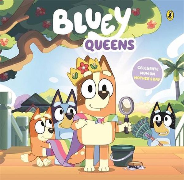 Cover Art for 9781761049347, Bluey: Queens by Bluey