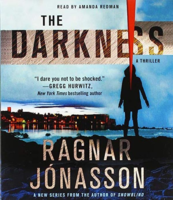 Cover Art for 9781250311672, The Darkness by Ragnar Jonasson