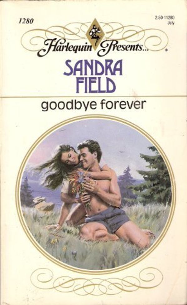 Cover Art for 9780373112807, Goodbye Forever by Sandra Field