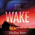 Cover Art for B09MZP9S5B, Wake: A Novel by Shelley Burr