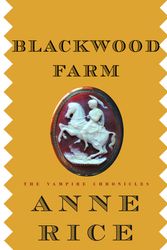 Cover Art for 9780375411991, Blackwood Farm by Anne Rice