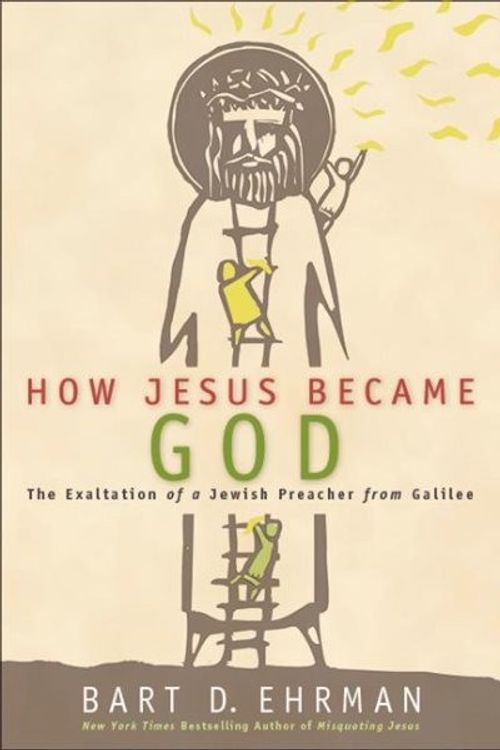 Cover Art for 9780061778186, How Jesus Became God by Bart D. Ehrman