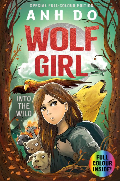 Cover Art for 9781761069826, Into the Wild: Wolf Girl 1 Full Colour Edition by Anh Do