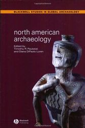 Cover Art for 9780631231844, North American Archaeology (Blackwell Studies in Global Archaeology) by Timothy R. Pauketat