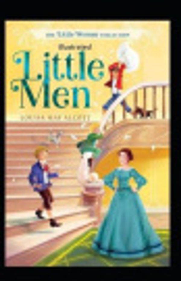 Cover Art for 9798577331023, Little Men Illustrated by Louisa May Alcott