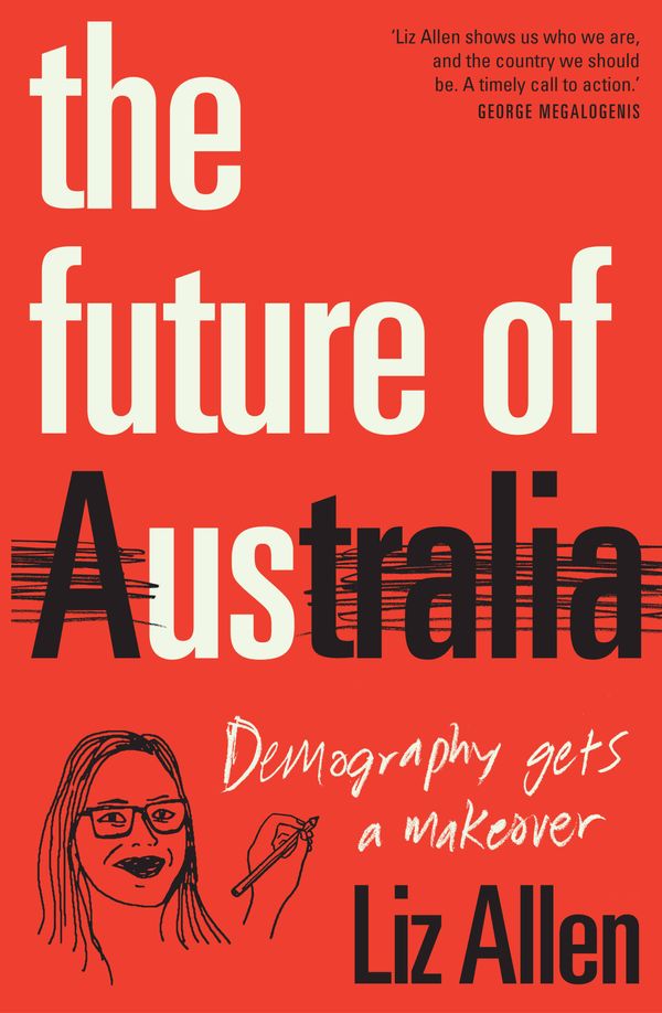 Cover Art for 9781742236506, The Future of Us: Demography gets a makeover by Liz Allen