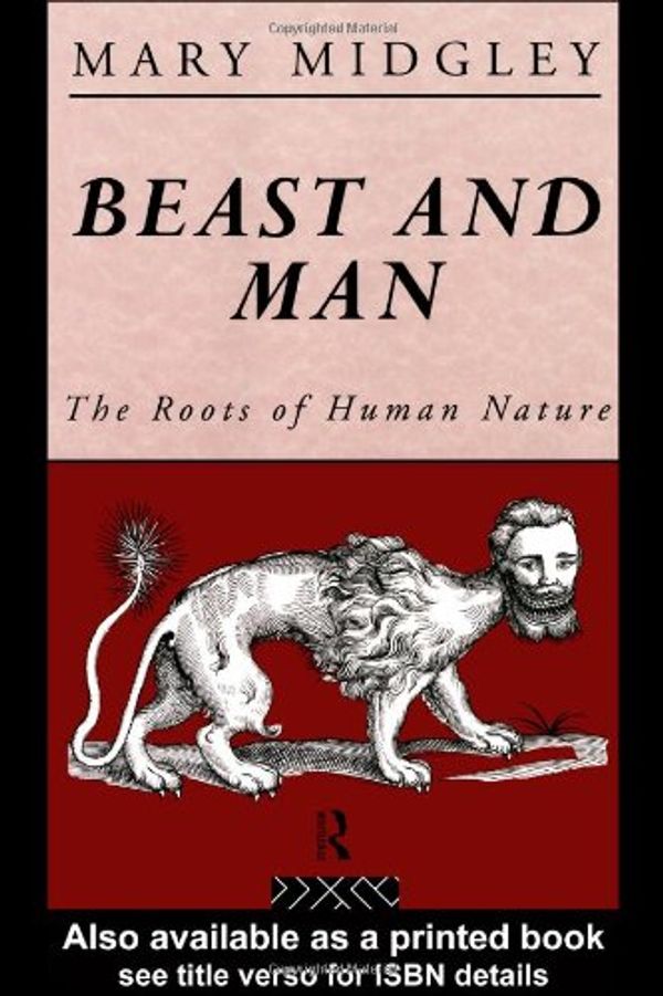 Cover Art for 9780855279233, Beast and Man: Roots of Human Nature by Mary Midgley