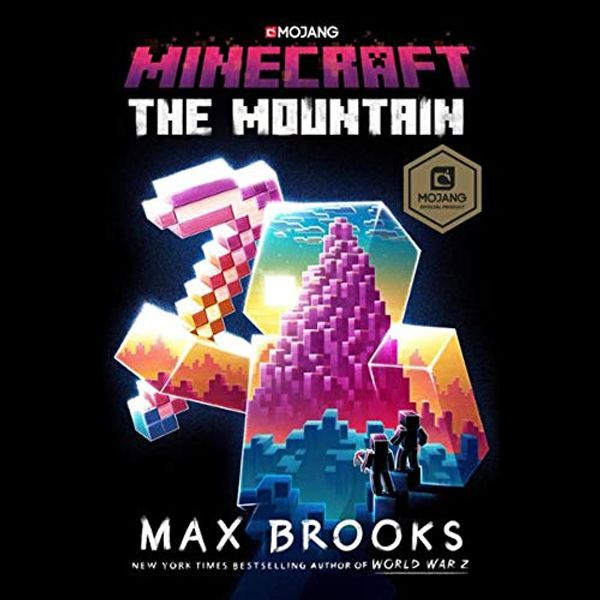 Cover Art for B08FK3VNCQ, Minecraft: The Mountain: An Official Minecraft Novel by Max Brooks